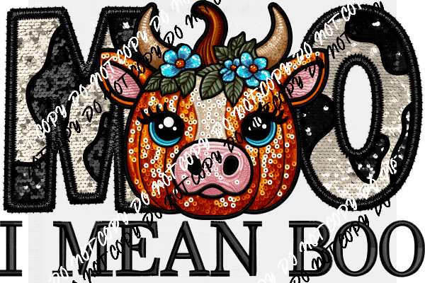 Moo I Mean Boo Cow Faux Sequin and Embroidery DTF Transfer - We Print U Press DTF Transfers
