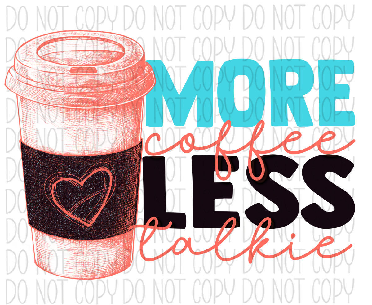 More Coffee Less Talkie Dtf Transfer