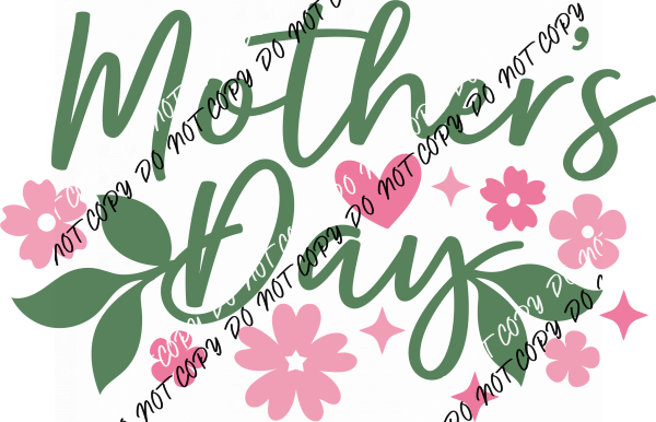 Mother's Day Floral DTF Transfer - We Print U Press DTF Transfers