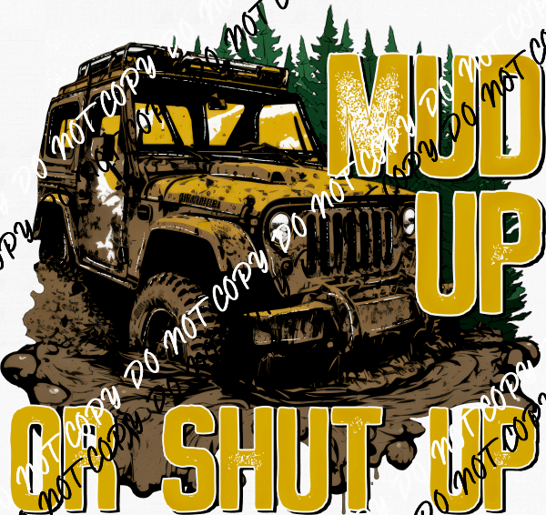 Mud Up or Shut Up Jeep DTF Transfer - We Print U Press DTF Transfers