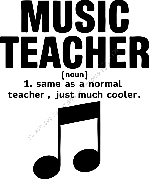 Bold black text reading 'Music Teacher' with humorous definition, musical note graphic, ready to press dtf transfer