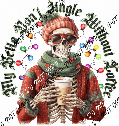 My Bells Don’t Jingle Without Coffee Skeleton DTF Transfer - We Print U Press DTF Transfers