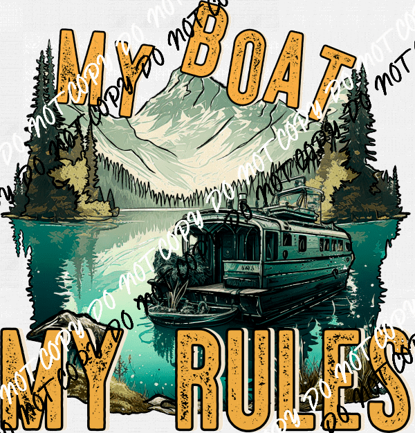My Boat My Rules DTF Transfer - We Print U Press DTF Transfers