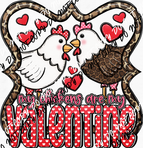 My Chickens are My Valentine DTF Transfer - We Print U Press DTF Transfers