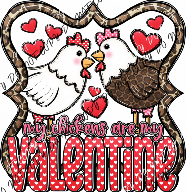 My Chickens Are Valentine Dtf Transfer Rtp Transfers