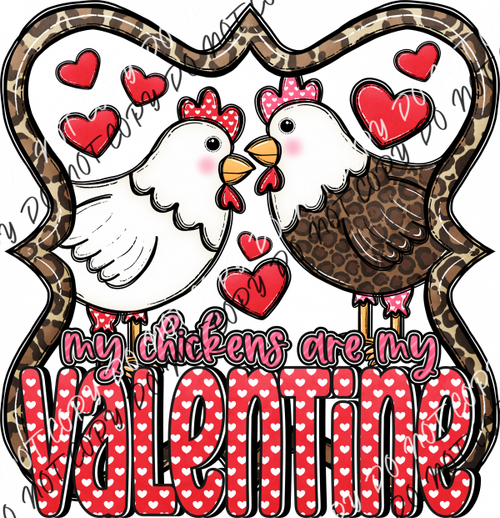 My Chickens Are Valentine Dtf Transfer Rtp Transfers