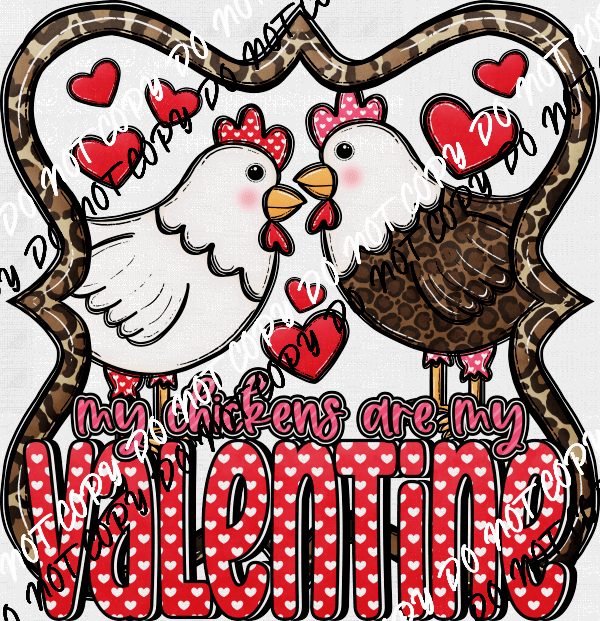 My Chickens are My Valentine DTF Transfer - We Print U Press DTF Transfers