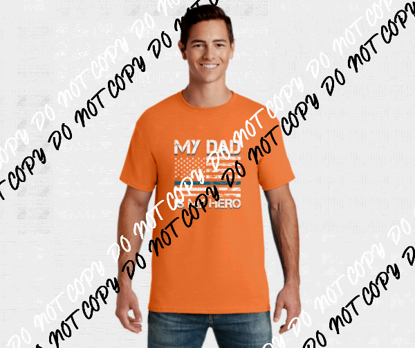 My Dad is My Hero Police DTF Transfer - We Print U Press DTF Transfers