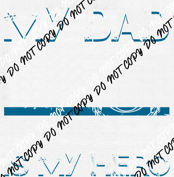 My Dad is My Hero Police DTF Transfer - We Print U Press DTF Transfers