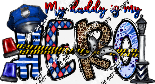 My Daddy is My Hero Police Officer DTF Transfer - We Print U Press DTF Transfers