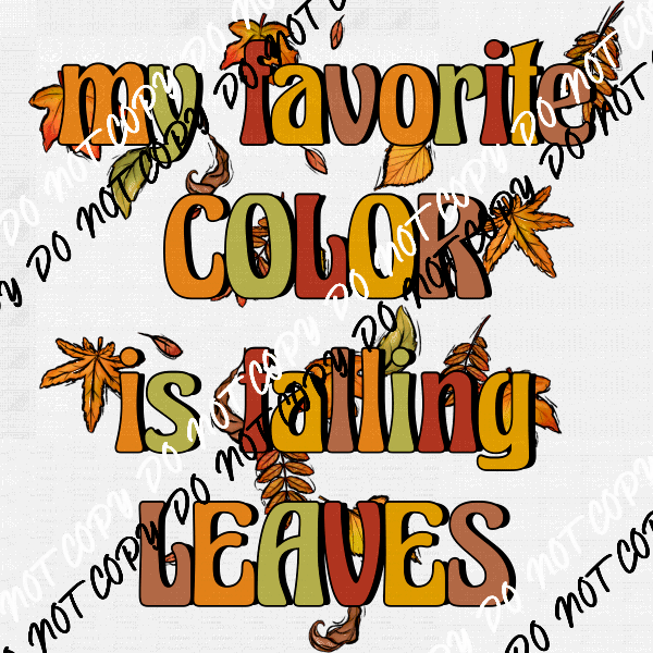 My Favorite Color is Falling Leaves DTF Transfer - We Print U Press DTF Transfers