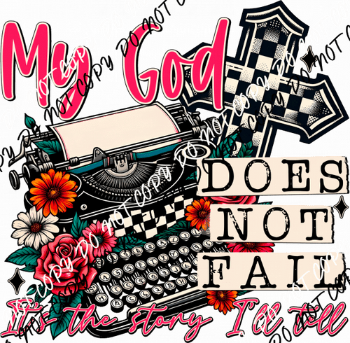 My God Does Not Fail Story DTF Transfer - We Print U Press DTF Transfers