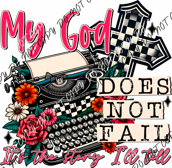 My God Does Not Fail Story Dtf Transfer Rtp Transfers