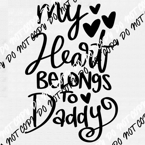 My Heart Belongs to Daddy DTF Transfer - We Print U Press DTF Transfers