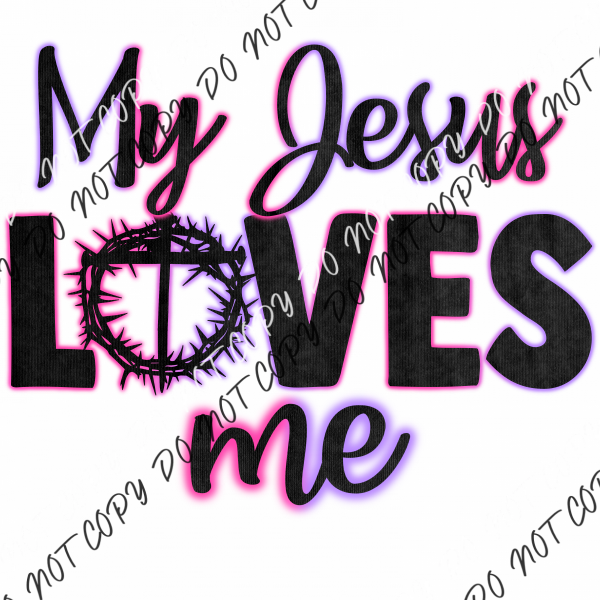 My Jesus Loves Me Colorful Dtf Transfer