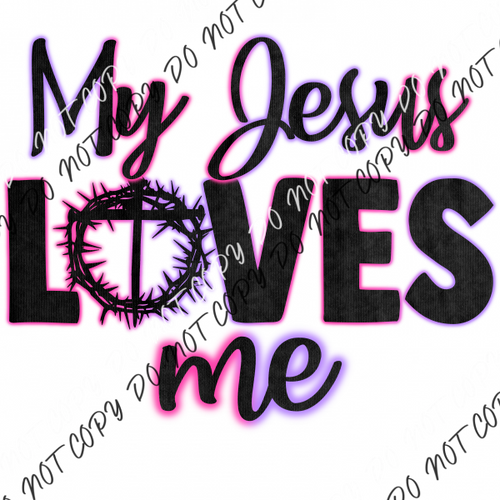 My Jesus Loves Me Colorful Dtf Transfer