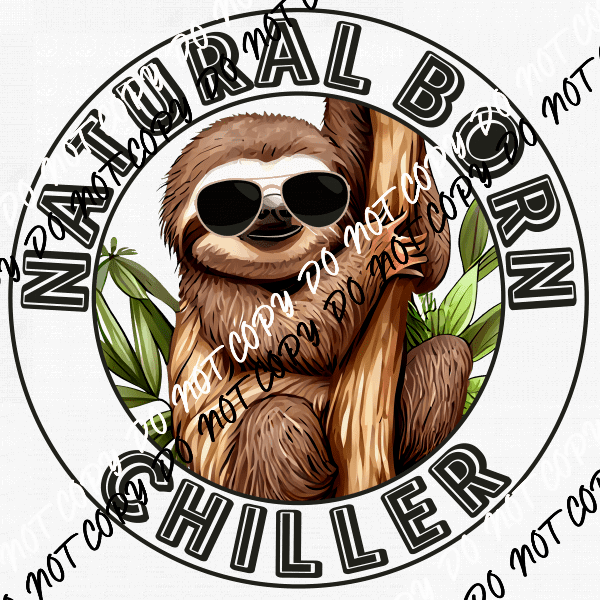 Natural Born Chiller Sloth DTF Transfer - We Print U Press DTF Transfers