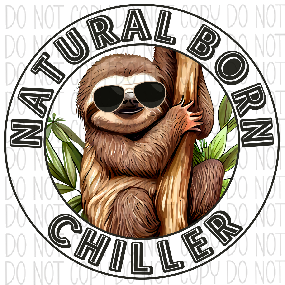 Natural Born Chiller Sloth Dtf Transfer Rtp Transfers