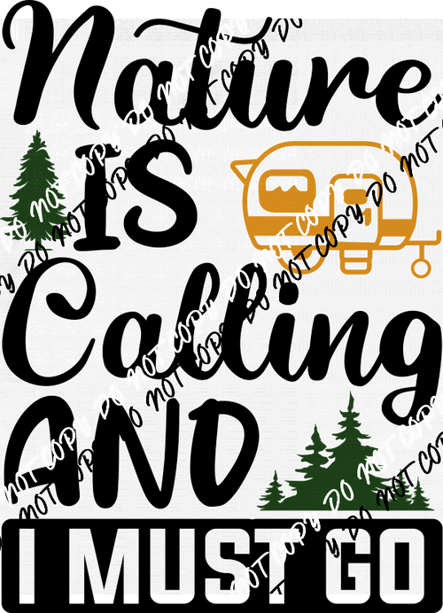 Nature is Calling and I Must Go DTF Transfer - We Print U Press DTF Transfers