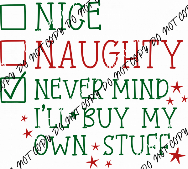 Never Mind, I’ll Buy My Own Stuff DTF Transfer - We Print U Press DTF Transfers