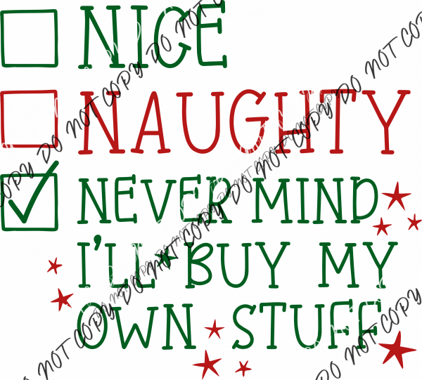 Never Mind, I’ll Buy My Own Stuff DTF Transfer - We Print U Press DTF Transfers