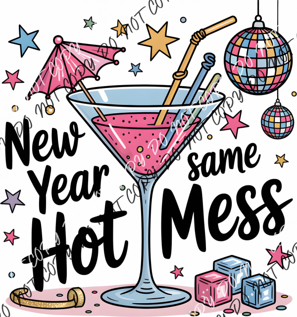 New Year Same Hot Mess Martini DTF Transfer RTP DTF Transfers