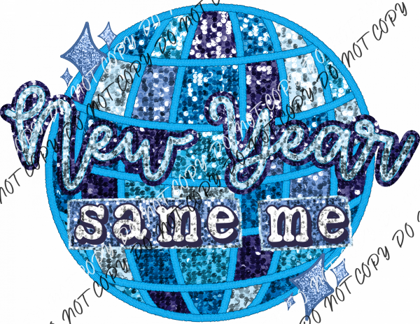 New Year Same Me Blue Faux Sequin And Embroidery Dtf Transfer Rtp Transfers