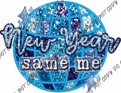 New Year Same Me Blue Faux Sequin And Embroidery Dtf Transfer Rtp Transfers