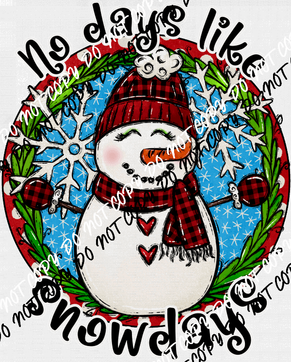 No Days Like Snowdays DTF Transfer - We Print U Press DTF Transfers