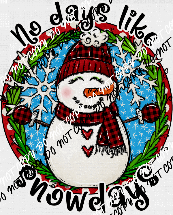 No Days Like Snowdays DTF Transfer - We Print U Press DTF Transfers