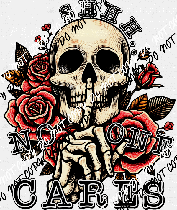No One Cares Skeleton DTF Transfer - We Print U Press DTF Transfers