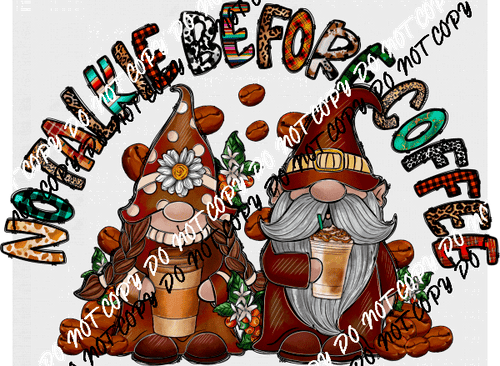 No Talkie Before Coffee Gnomes DTF Transfer - We Print U Press DTF Transfers