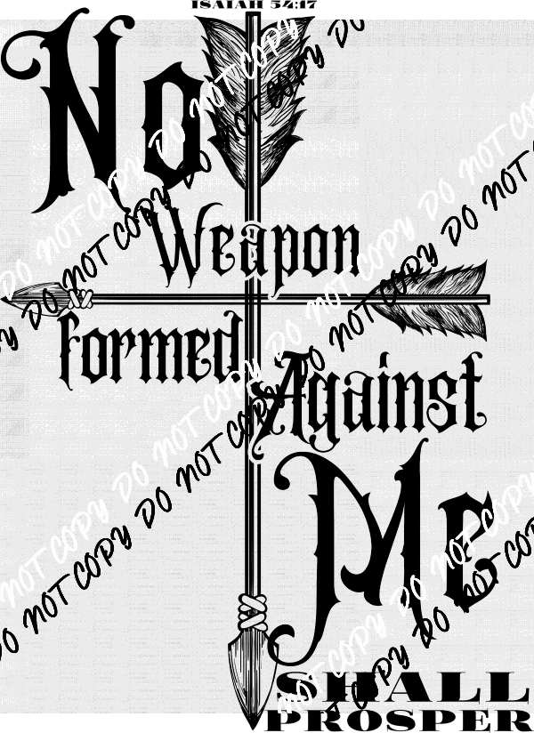 No Weapon Formed Against Me Shall Prosper DTF Transfer - We Print U Press DTF Transfers