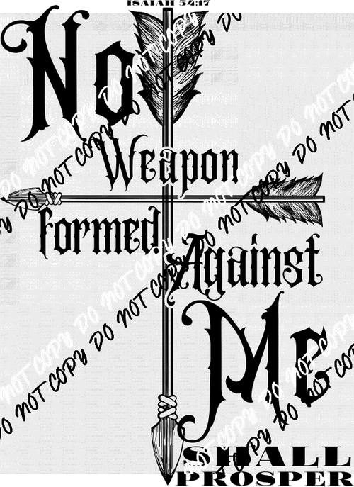 No Weapon Formed Against Me Shall Prosper DTF Transfer - We Print U Press DTF Transfers