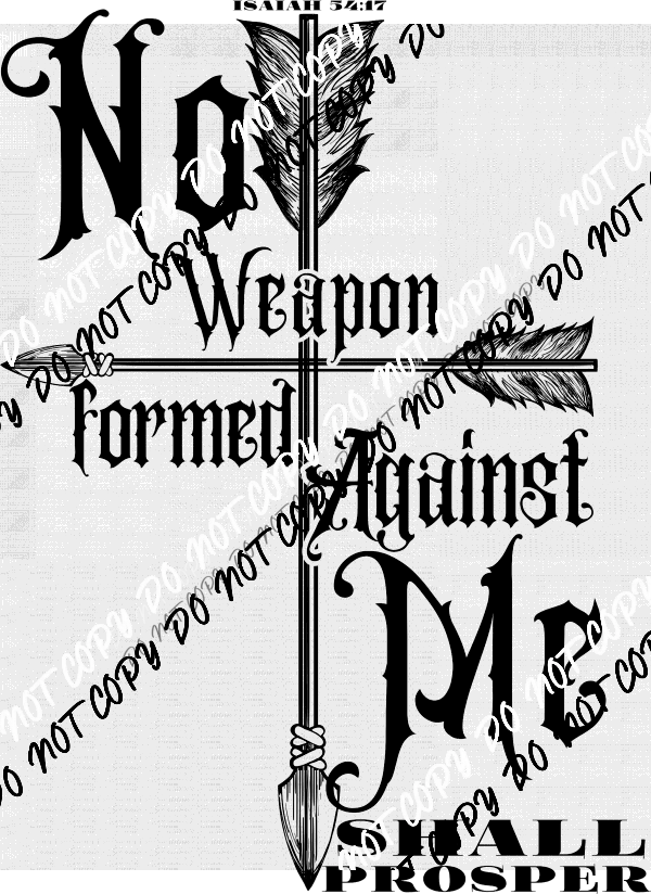 No Weapon Formed Against Me Shall Prosper DTF Transfer - We Print U Press DTF Transfers