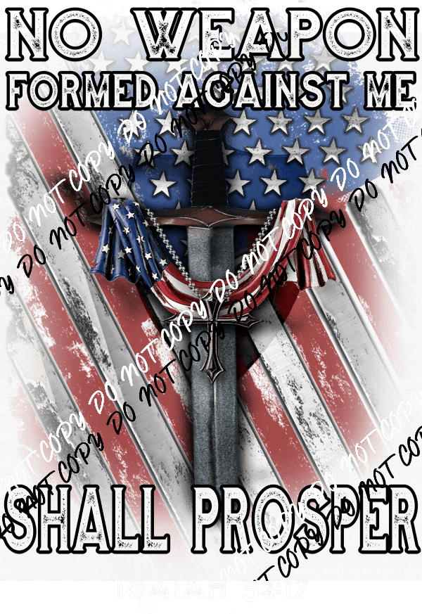 No Weapon Shall Prosper with American Flag DTF Transfer - We Print U Press DTF Transfers