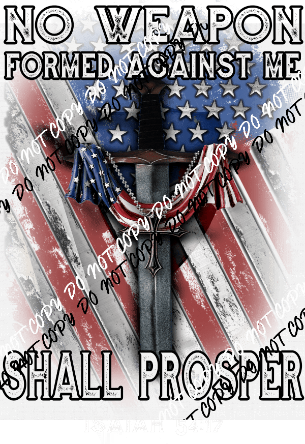 No Weapon Shall Prosper with American Flag DTF Transfer - We Print U Press DTF Transfers