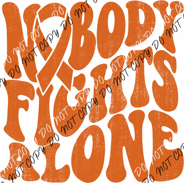 Nobody Fights Alone Awareness Ribbon Dtf Transfer (See Color Options) Large Pocket 4’ / Orange