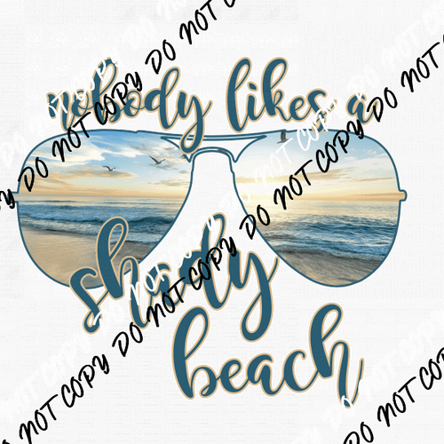 Nobody Likes a Shady Beach DTF Transfer - We Print U Press DTF Transfers