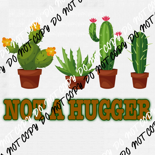 Not a Hugger DTF Transfer - We Print U Press DTF Transfers