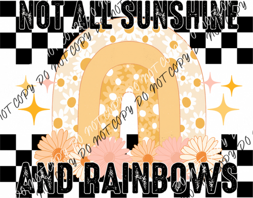 Not All Sunshine And Rainbows Dtf Transfer