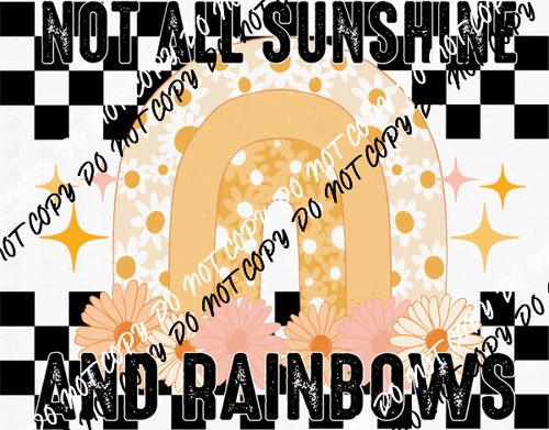Not All Sunshine and Rainbows DTF Transfer - We Print U Press DTF Transfers