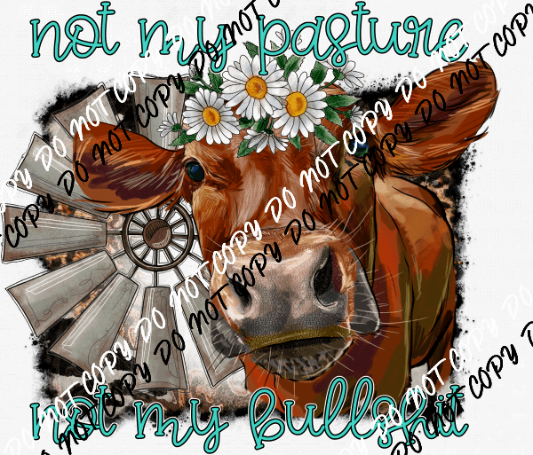 Not My Pasture Cow with Daisies DTF Transfer - We Print U Press DTF Transfers