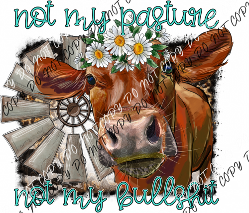 Not My Pasture Cow With Daisies Dtf Transfer