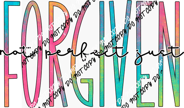 Not Perfect Just Forgiven Rainbow Text DTF Transfer - We Print U Press DTF Transfers