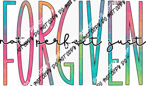 Not Perfect Just Forgiven Rainbow Text DTF Transfer - We Print U Press DTF Transfers