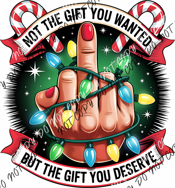 Not the Gift You Wanted DTF Transfer RTP DTF Transfers