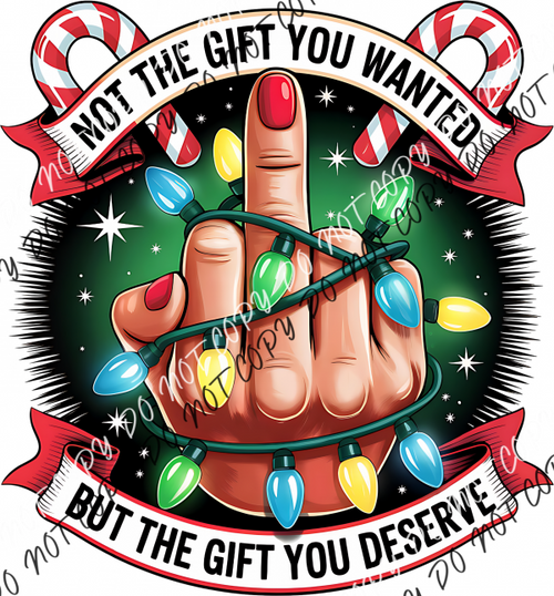 Not the Gift You Wanted DTF Transfer RTP DTF Transfers