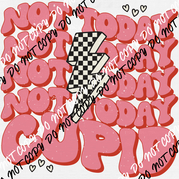 Not Today Cupid Distressed DTF Transfer - We Print U Press DTF Transfers