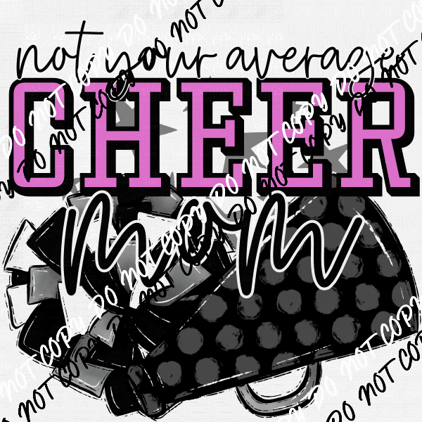 Not Your Average Cheer Mom DTF Transfer - We Print U Press DTF Transfers